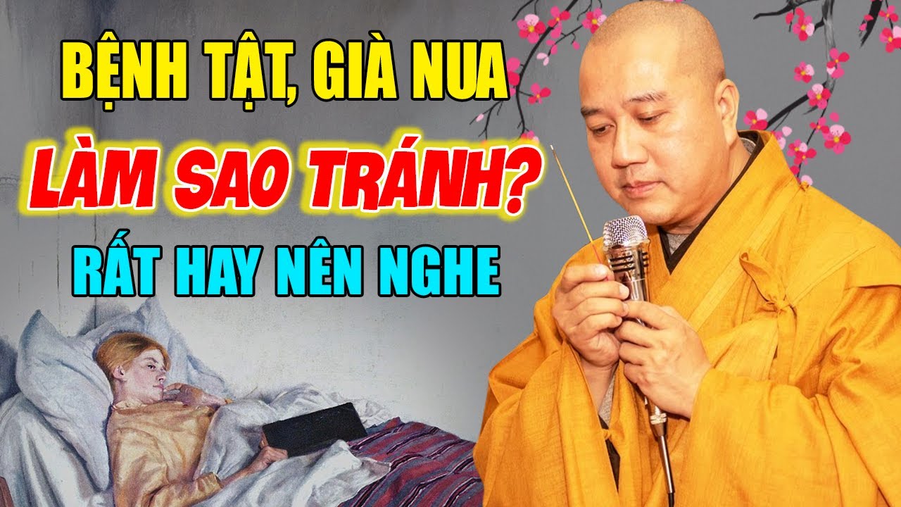 🔴BỆNH TẬT GIÀ NUA - Đời Người Làm Sao Tránh? Bài Giảng Hay Ai Cũng Nên Nghe | Thầy Thích Pháp Hòa