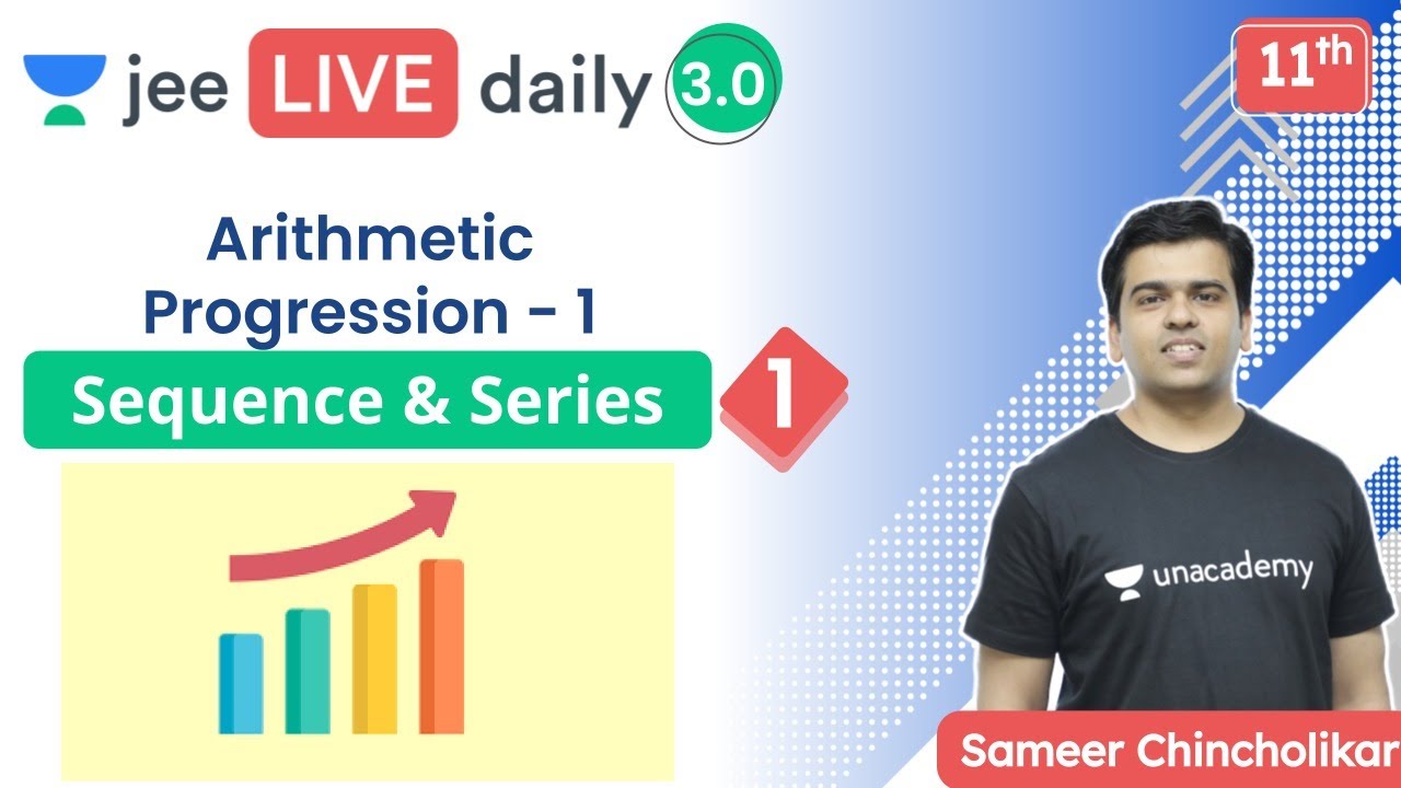 JEE 2022: Sequences & Series L1 | Arithmetic Progression | Unacademy JEE | Sameer Chincholikar