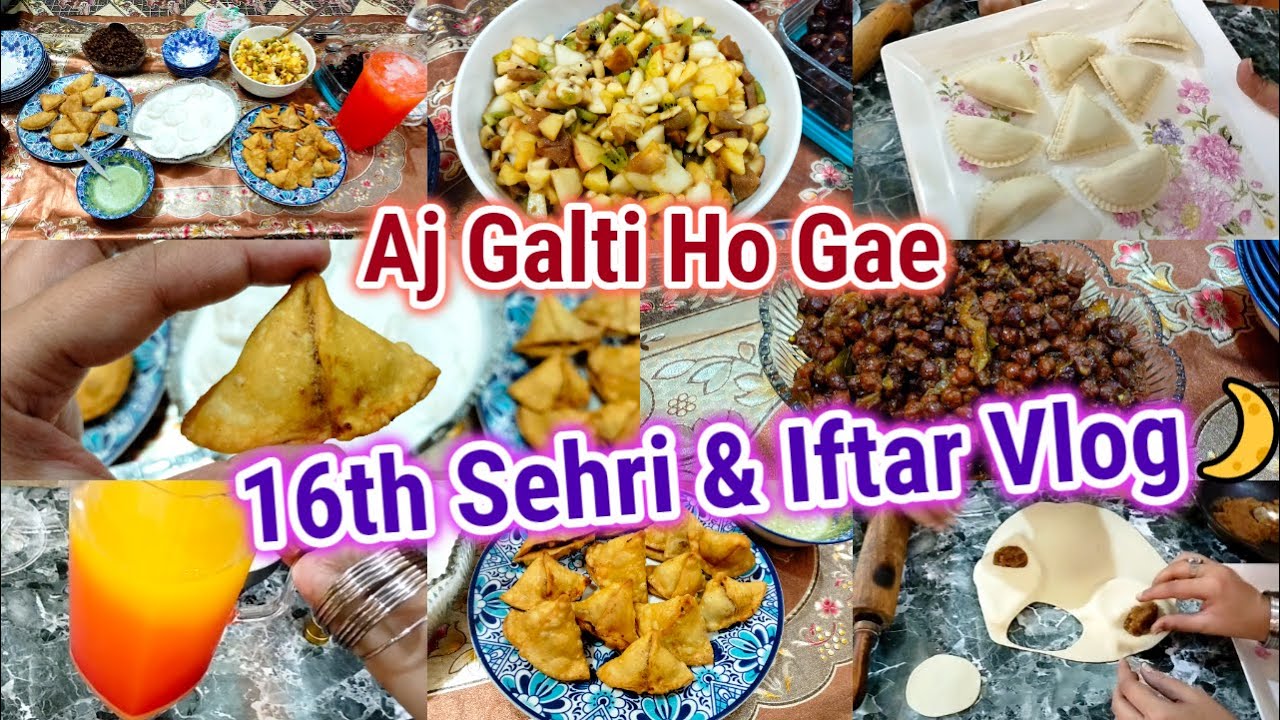 16th Sehri & Iftar Vlog 2023 🌙 Aj galti ho gae 😏 Thori si confusion hai