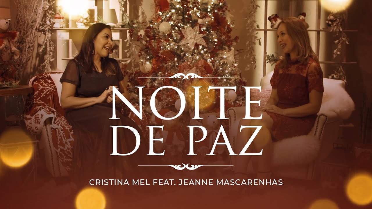 Cristina Mel - Noite de Paz (Video Clipe) ft. Jeanne Mascarenhas