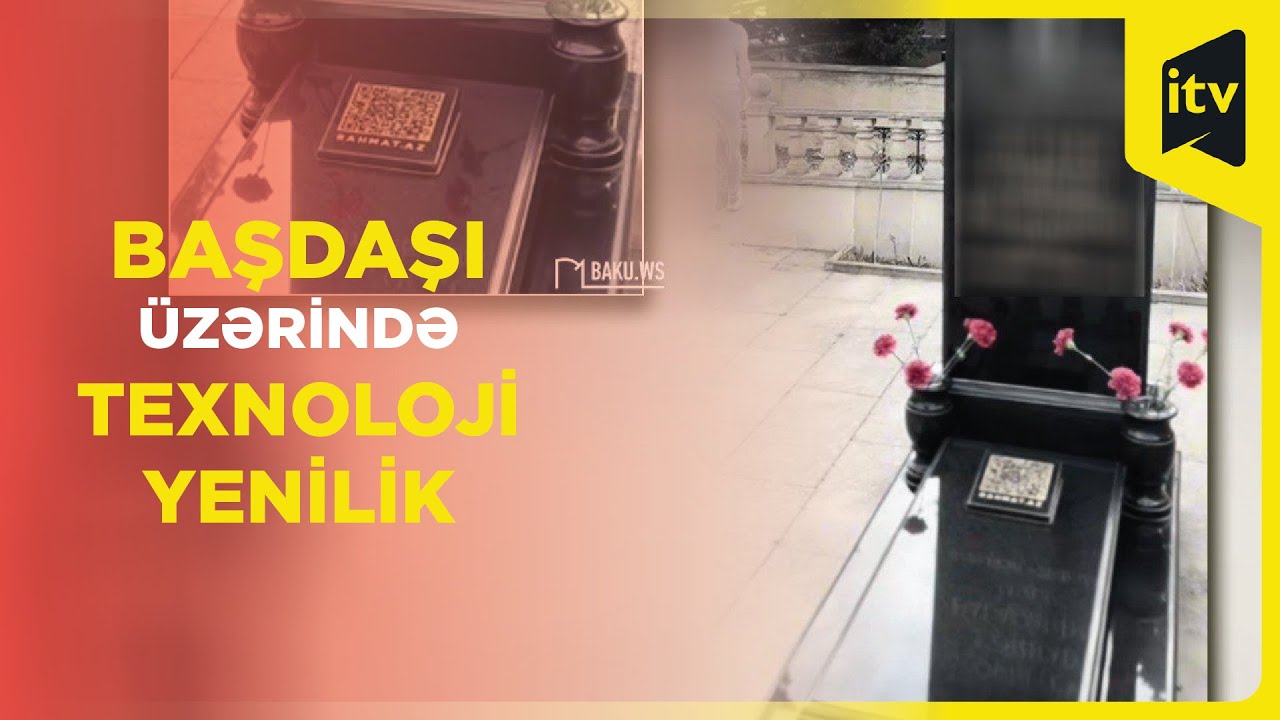 Məzarlar üzərində quraşdırlan QR kodlarda rəhmətə gedən insan haqqında məlumatlar yerləşdirilir