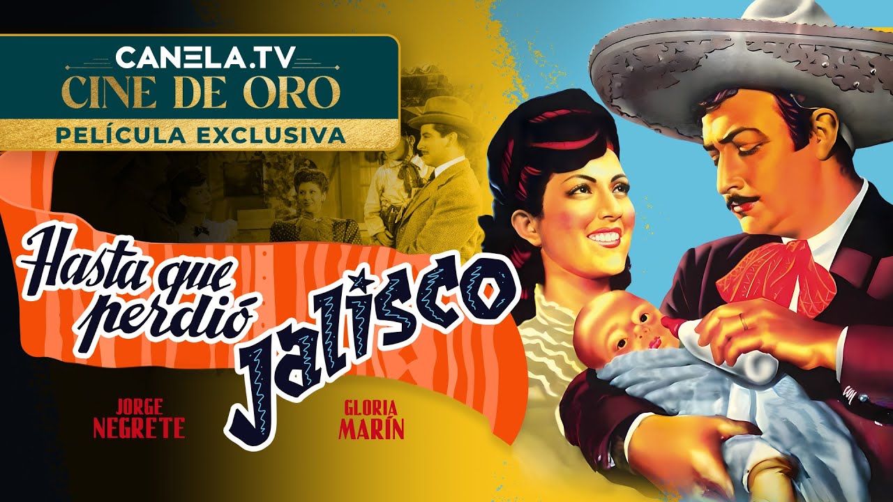 Hasta que Perdi&oacute; Jalisco (1945) Pel&iacute;cula completa con Jorge Negrete | Canela.TV