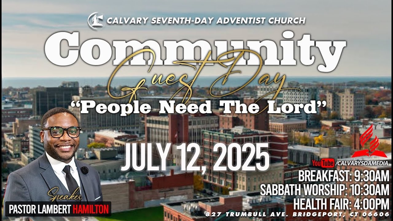 People Need The Lord | Pastor Lambert Hamilton | Calvary SDA Media | July 12, 2025