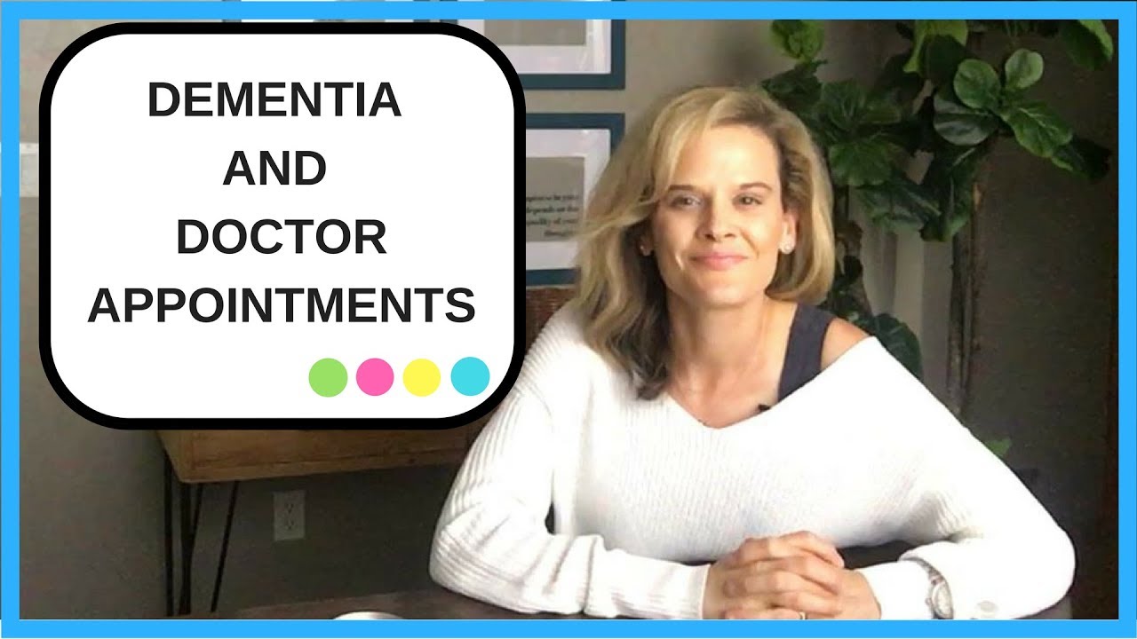 How to get someone with dementia to go to the doctor