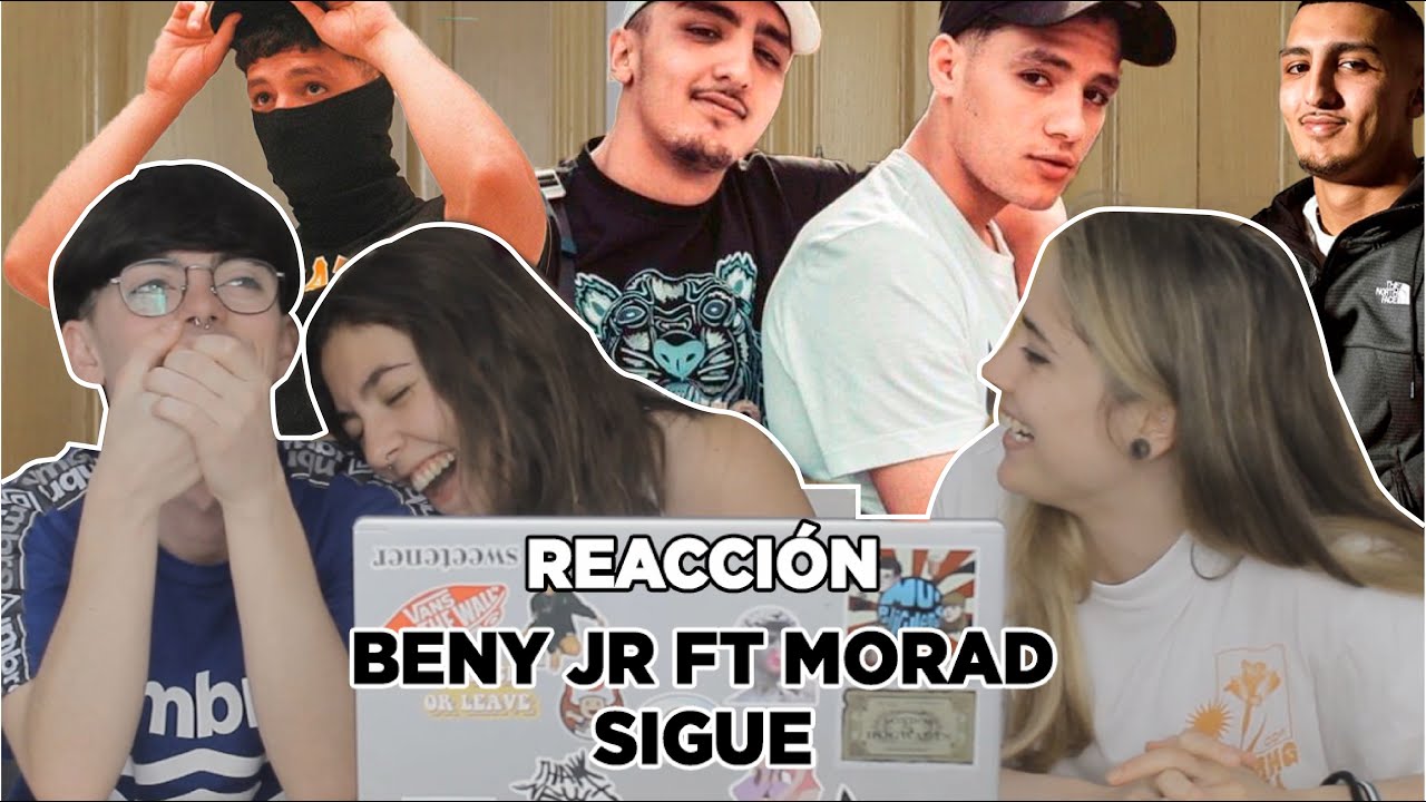 Reaccionamos a  SIGUE- BENY JR FT MORAD (K y B Capítulo 1)