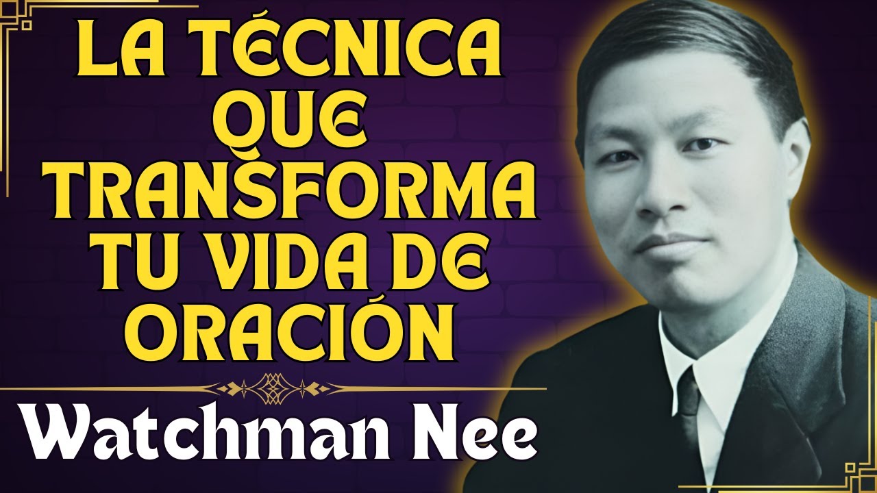 WATCHMAN NEE Descubrió La Verdadera Razón Por La Que Sus Oraciones No Son Respondidas