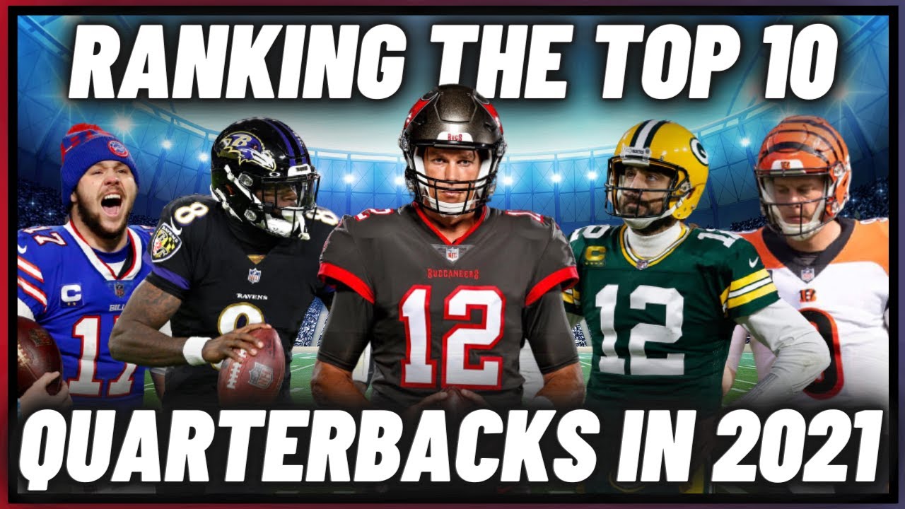 RANKING the Top 10 Quarterbacks in the 2021 NFL Season...So Far