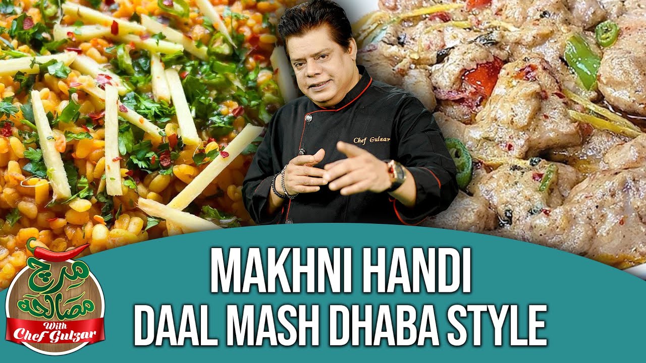 Chef Gulzar Special Makhni Handi And Daal Mash Dhaba Style | Mirch Masala | GTV Foods