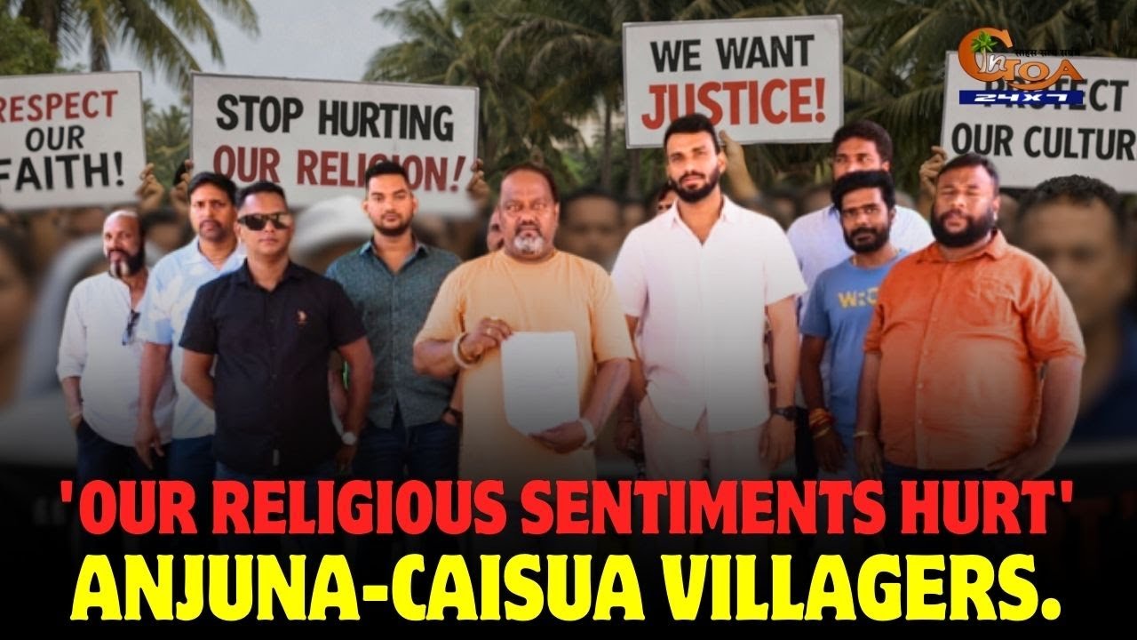 'Our religious sentiments hurt' - Anjuna-Caisua villagers.