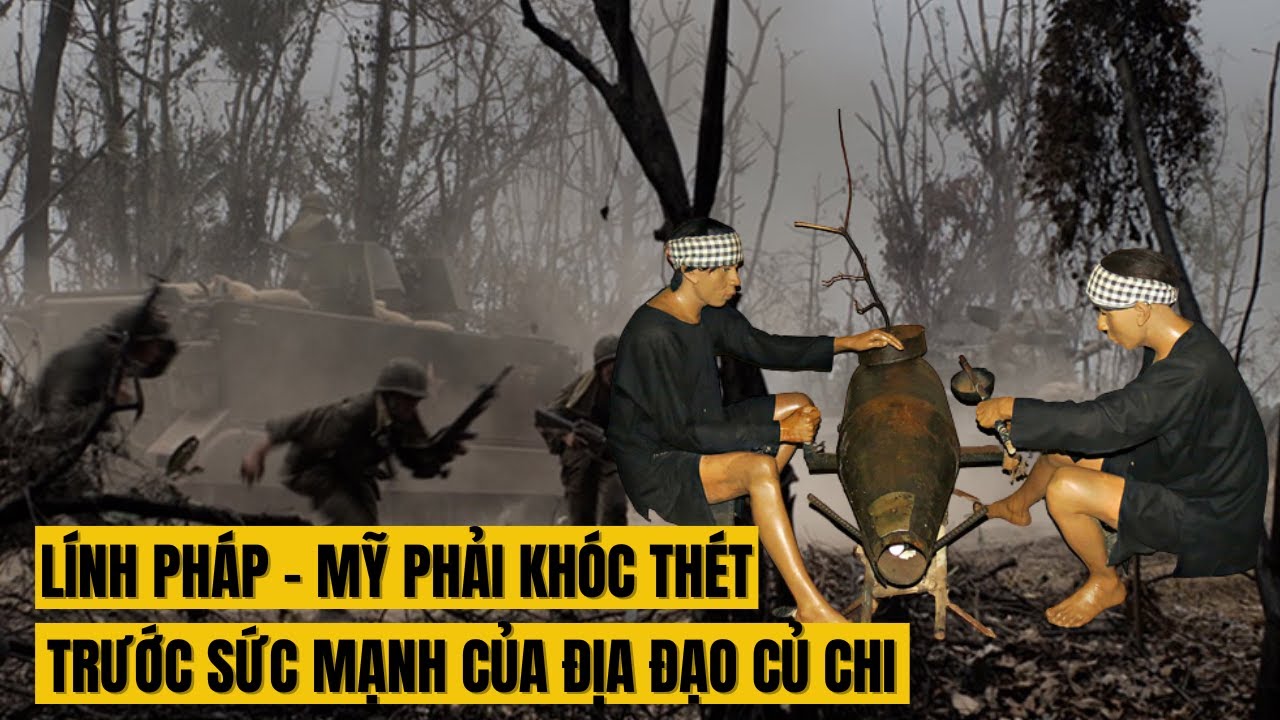 Vì sao lính Pháp - Mỹ sợ địa đạo Củ Chi đến thế ?  Bom B-52 không thể phá hủy | Chuyện sử chưa kể