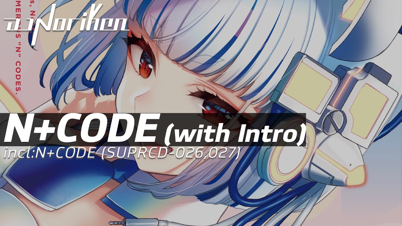 DJ Noriken - N+CODE (with Intro)
