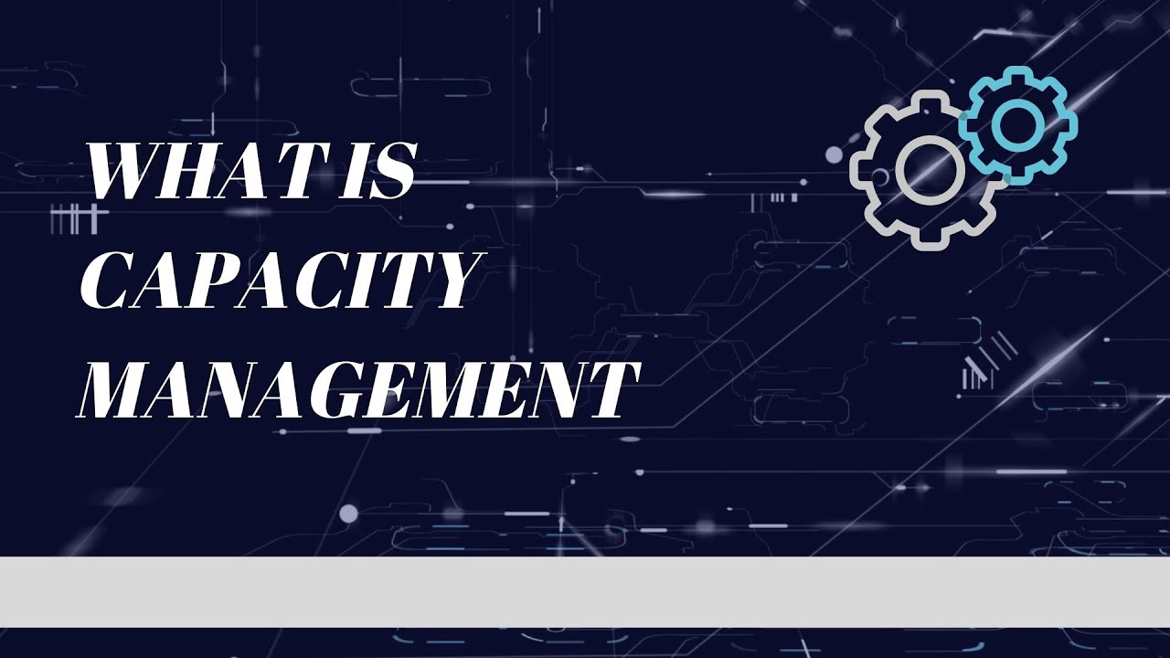 Introduction to Capacity Management