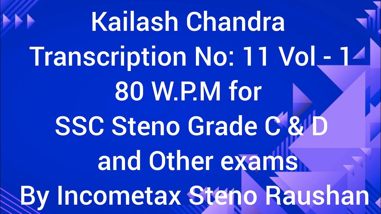 Kailash Chandra Transcription No.11, 80 w.p.m Steno English Dictation