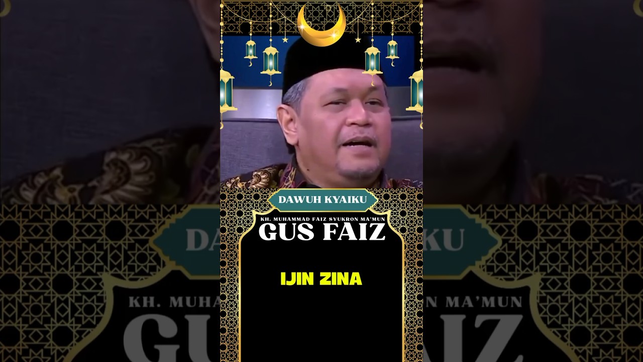 Dawuh Kyaiku (Gus Faiz) Ijin Zina #motivasi