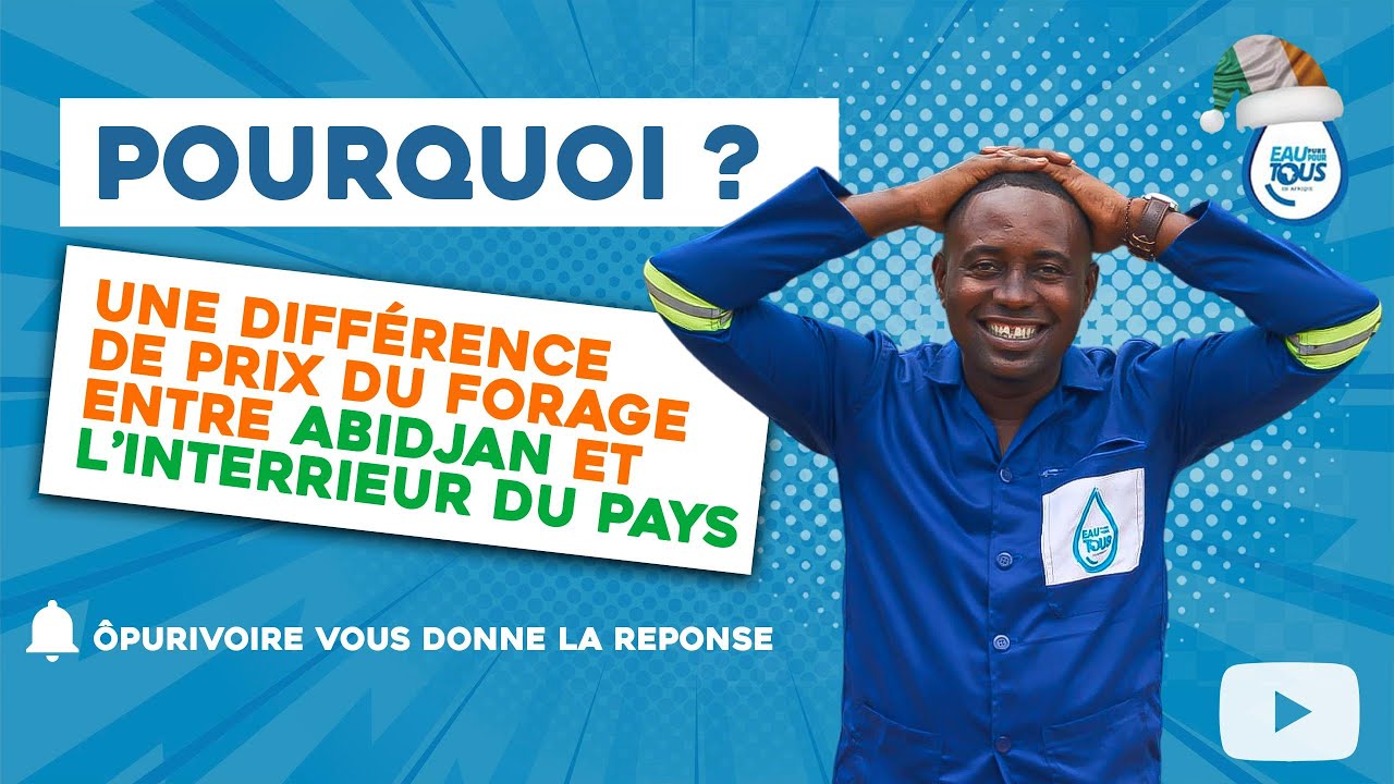 Voici pourquoi le Forage est moins cher sur Abidjan