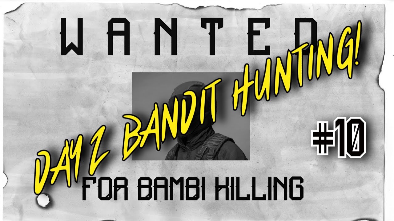 Wild West Bandit Hunting! - DayZ Standalone Gameplay Episode 11