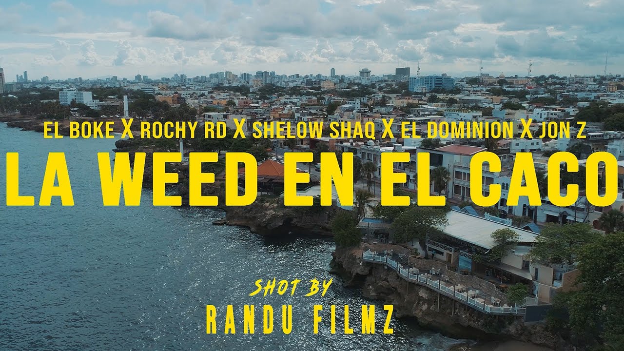 El Boke X Rochy RD X Shelow Shaq X Ele A El Dominio X Jon Z - La Weed En El Caco (Official Video)