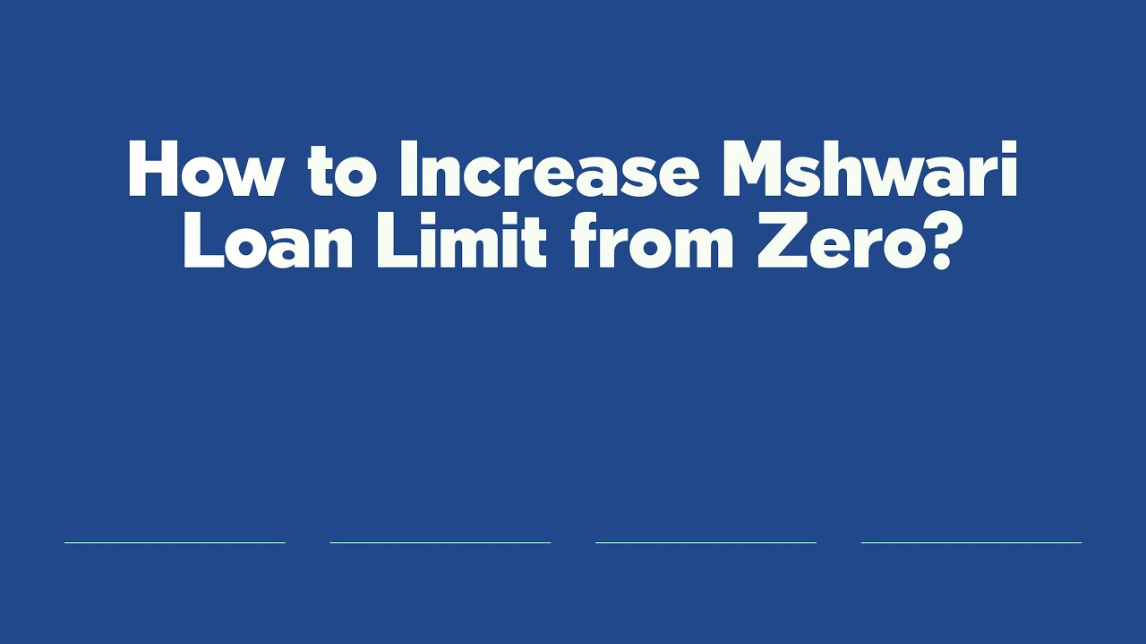 How to Increase Mshwari Loan Limit from Zero?