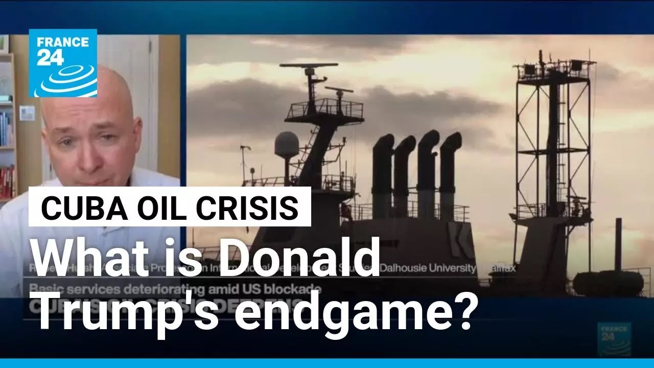 Cuba oil crisis: What is Donald Trump's endgame? • FRANCE 24 English