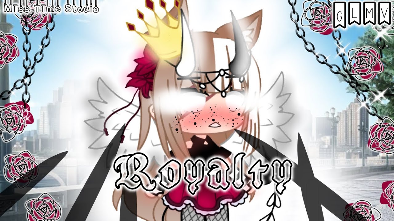 Glmv // Royalty // traduction française