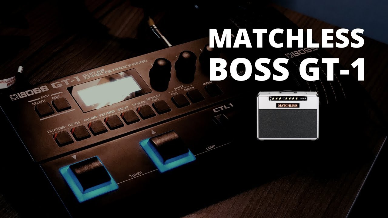 BOSS GT-1 // MATCHLESS // PACK WORSHIP TONE V.4