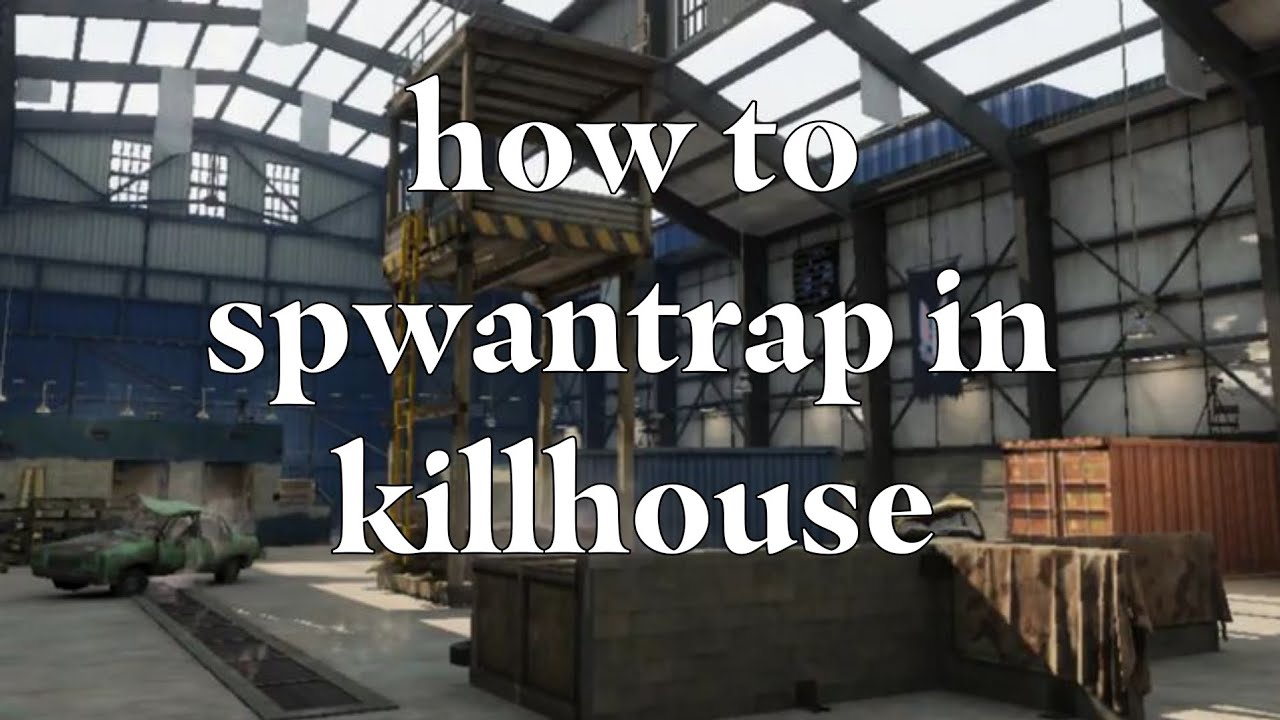 How to spwantrap in killhouse tutorial