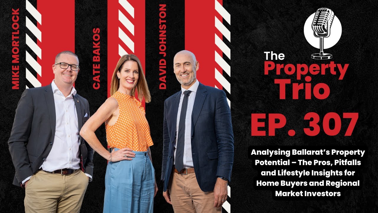 EP. 307 - Analysing Ballarat’s Property Potential – The Pros, Pitfalls and Lifestyle Insights
