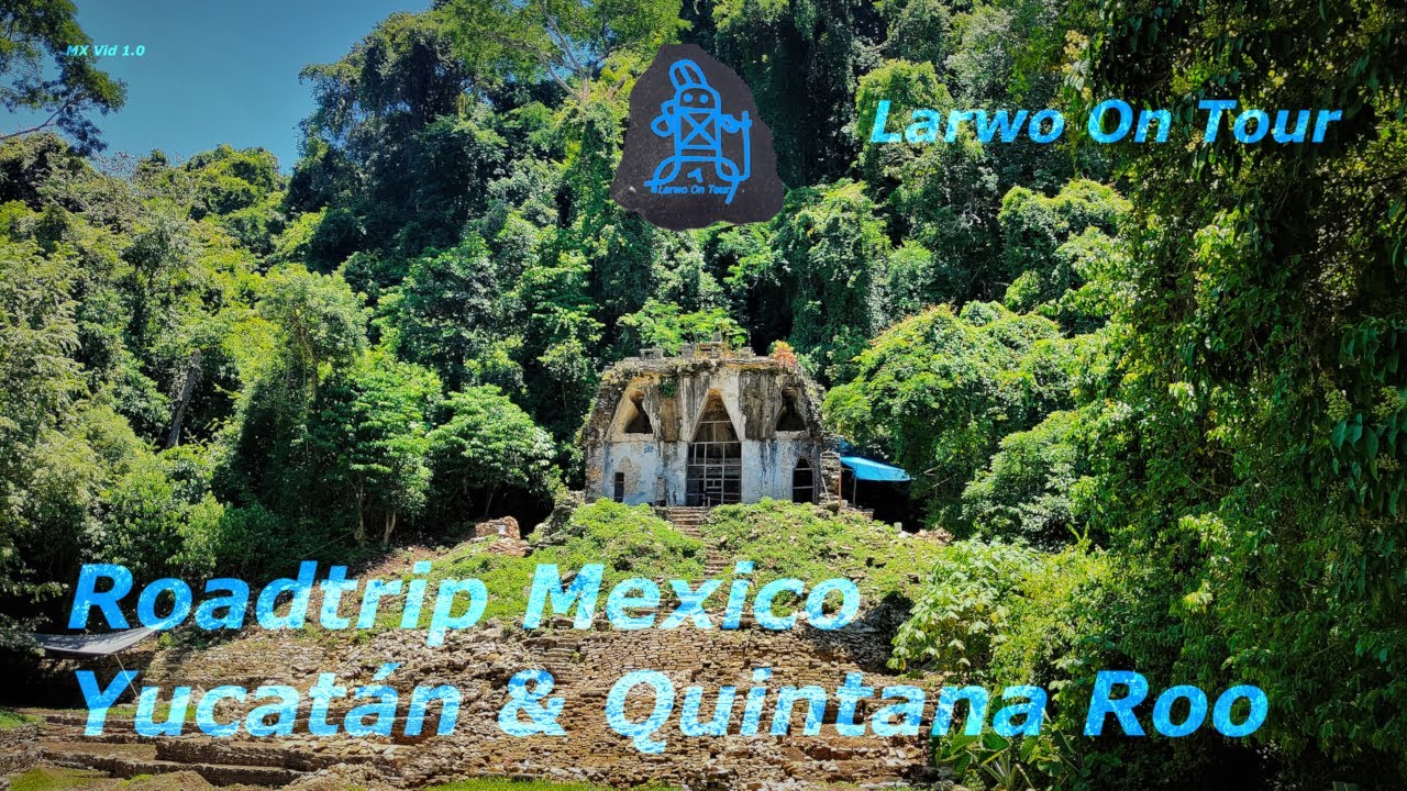 Roadtrip Mexiko | 3 Wochen Yucatan mit dem Auto | Larwo On Tour