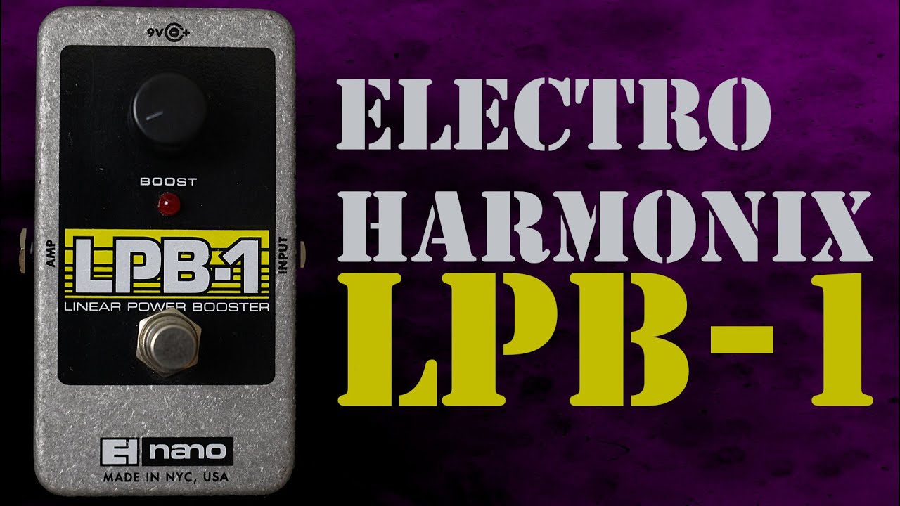 Electro Harmonix LPB 1 Boost Pedal Demo