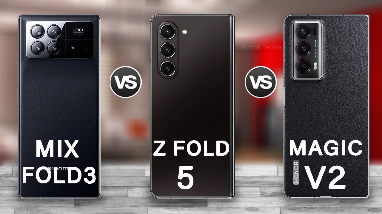 Xiaomi Mix Fold 3 Vs Samsung Galaxy Z Fold 5 Vs Honor Magic V2