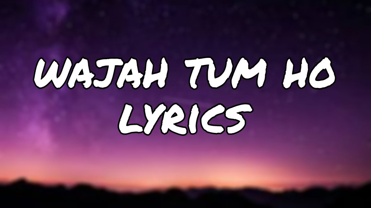 Wajah Tum Ho ( lyrics ) | Armaan Malik