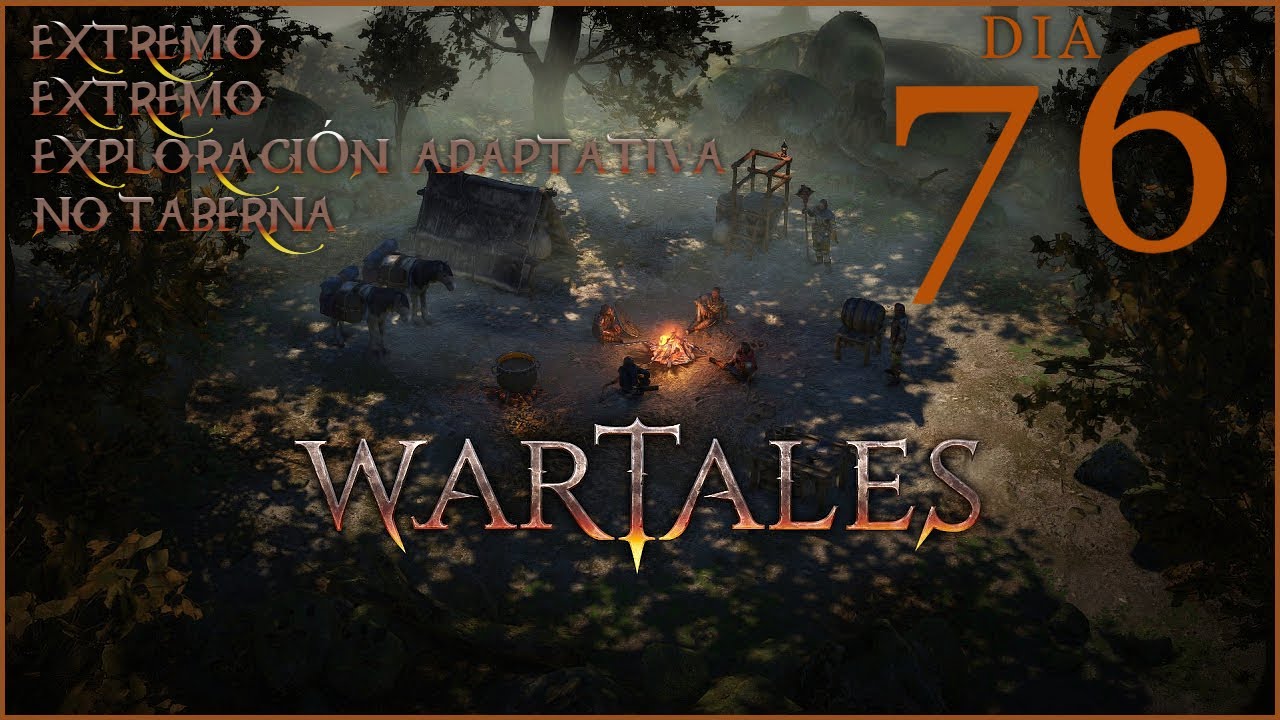 Wartales / Extremo / Hombres de Hierro / Exploración Adaptativa / No Taberna / Dia 76