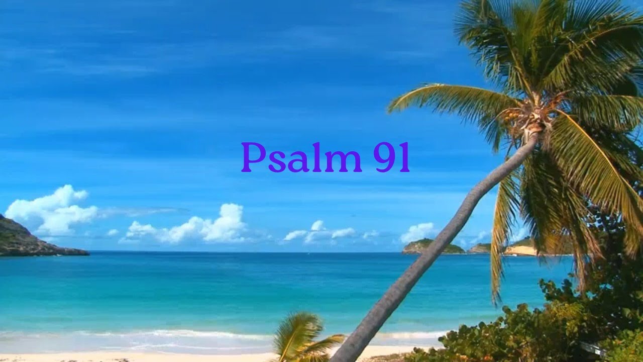 PSALM 91 | GOD’S PROMISE OF PROTECTION, SAFETY, AND PEACE