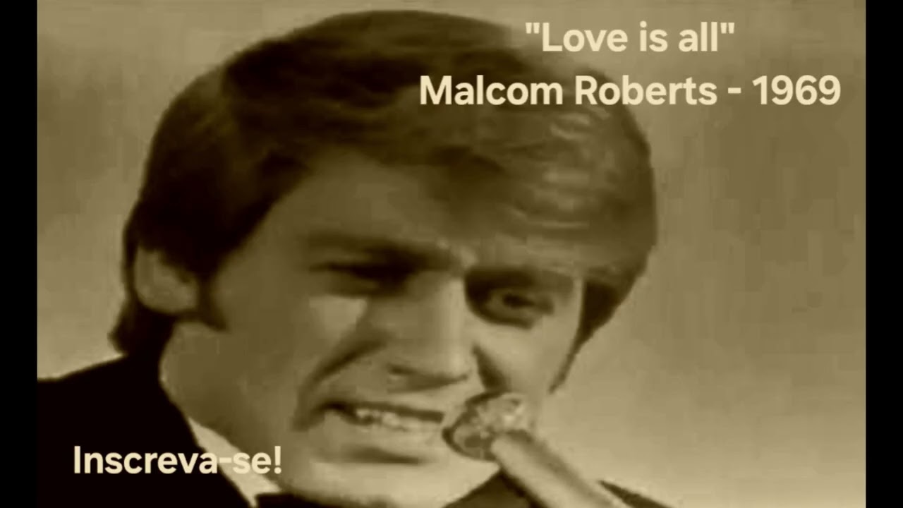Love is all - Malcom Roberts
