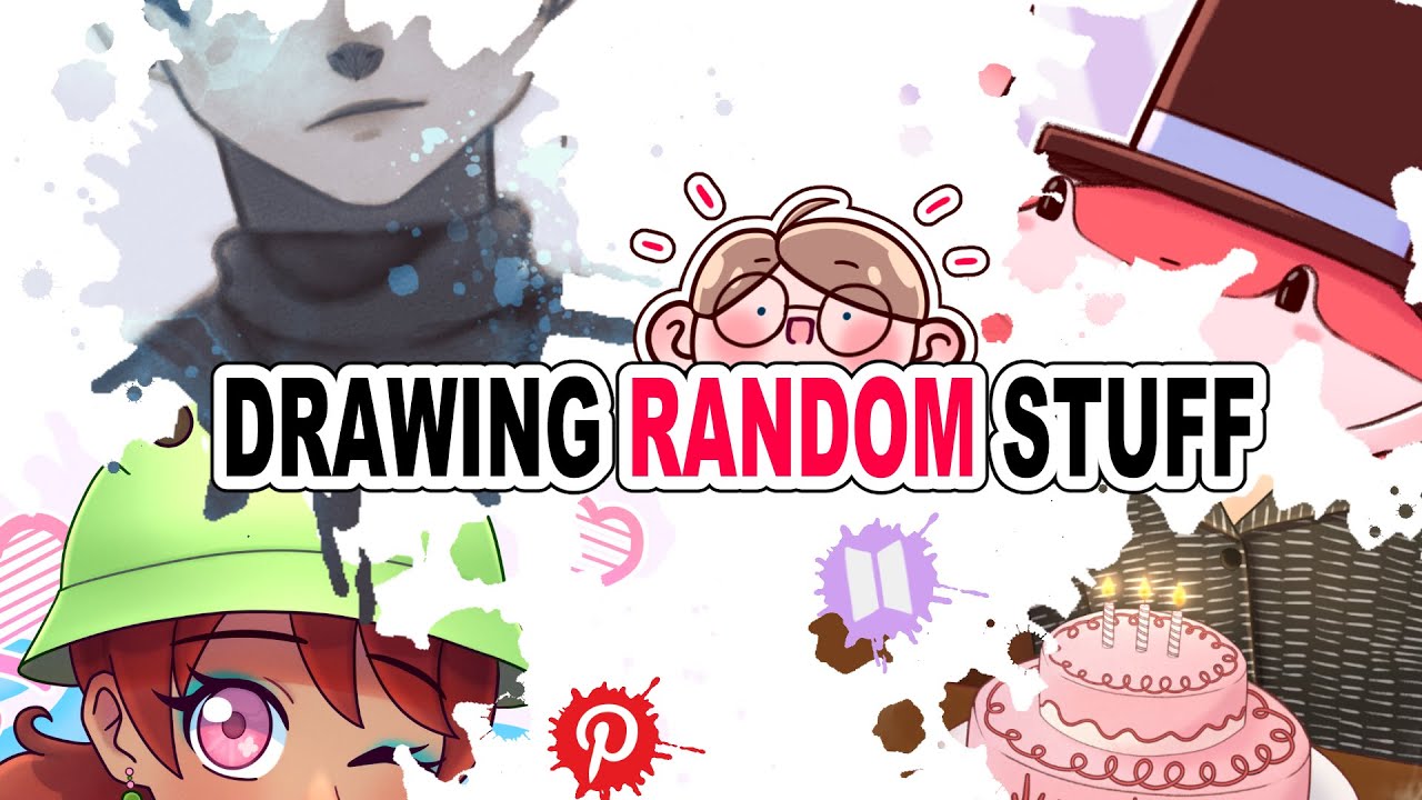 DRAWING RANDOM STUFF :D