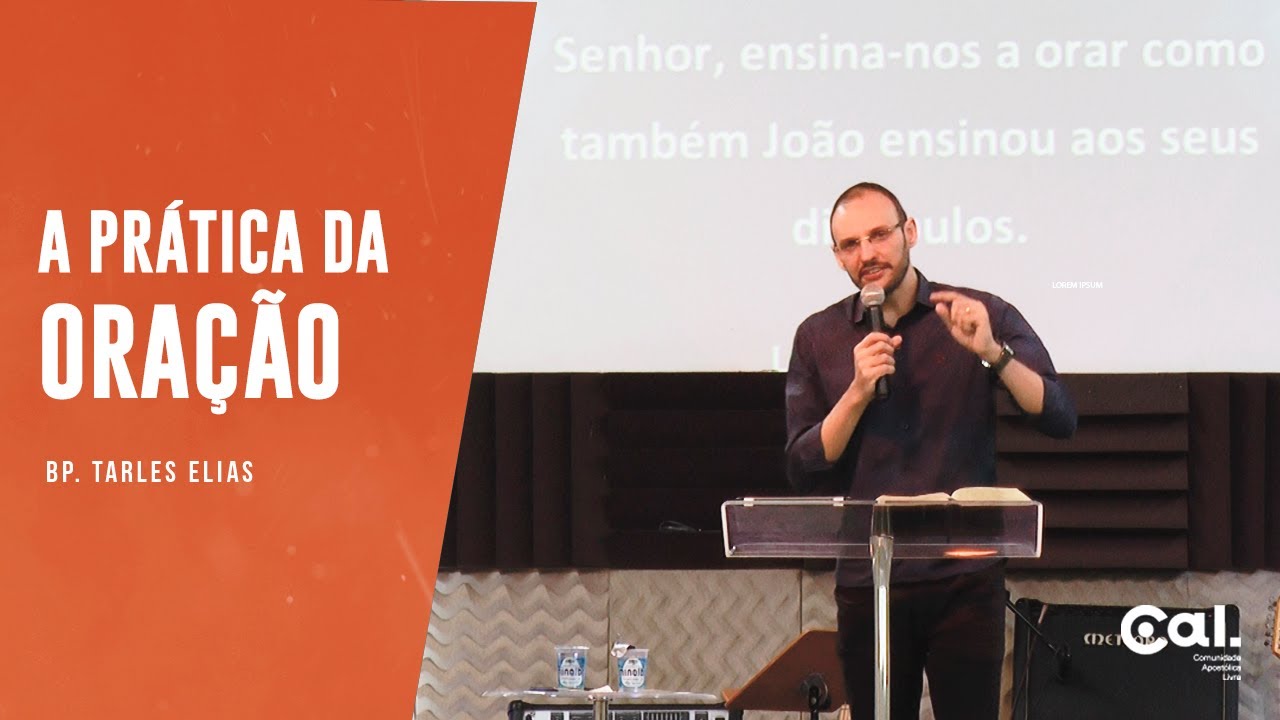 A pr&aacute;tica da ora&ccedil;&atilde;o - Bp. Tarles Elias
