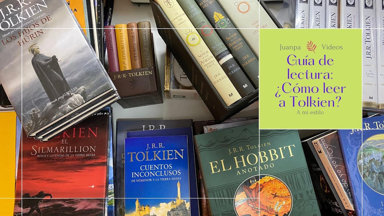 Guia de Lectura: ¿Cómo leer a Tolkien? (A mi estilo)