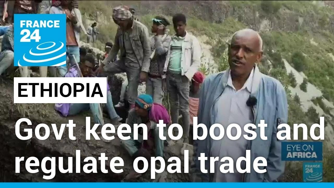 Ethiopia's opal market: Government keen to boost and regulate opal trade • FRANCE 24 English