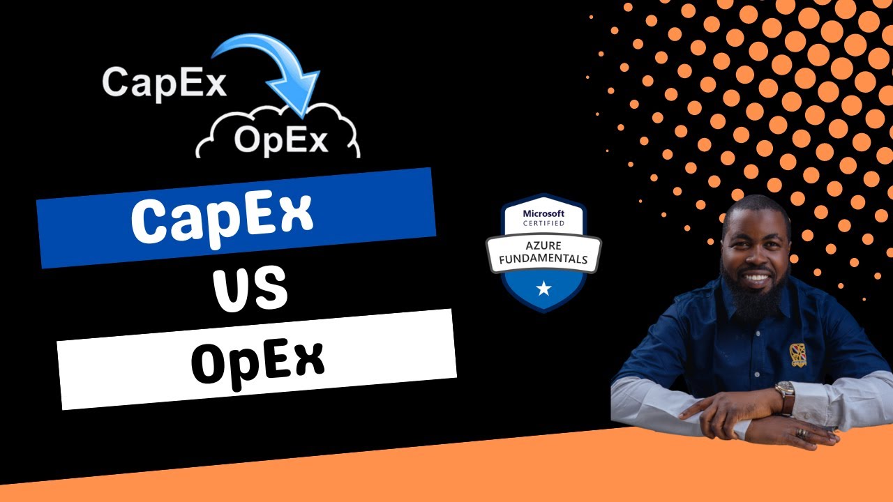 AZ-900 - CapEx vs. OpEx - what's the difference ? | Microsoft Azure Fundamentals