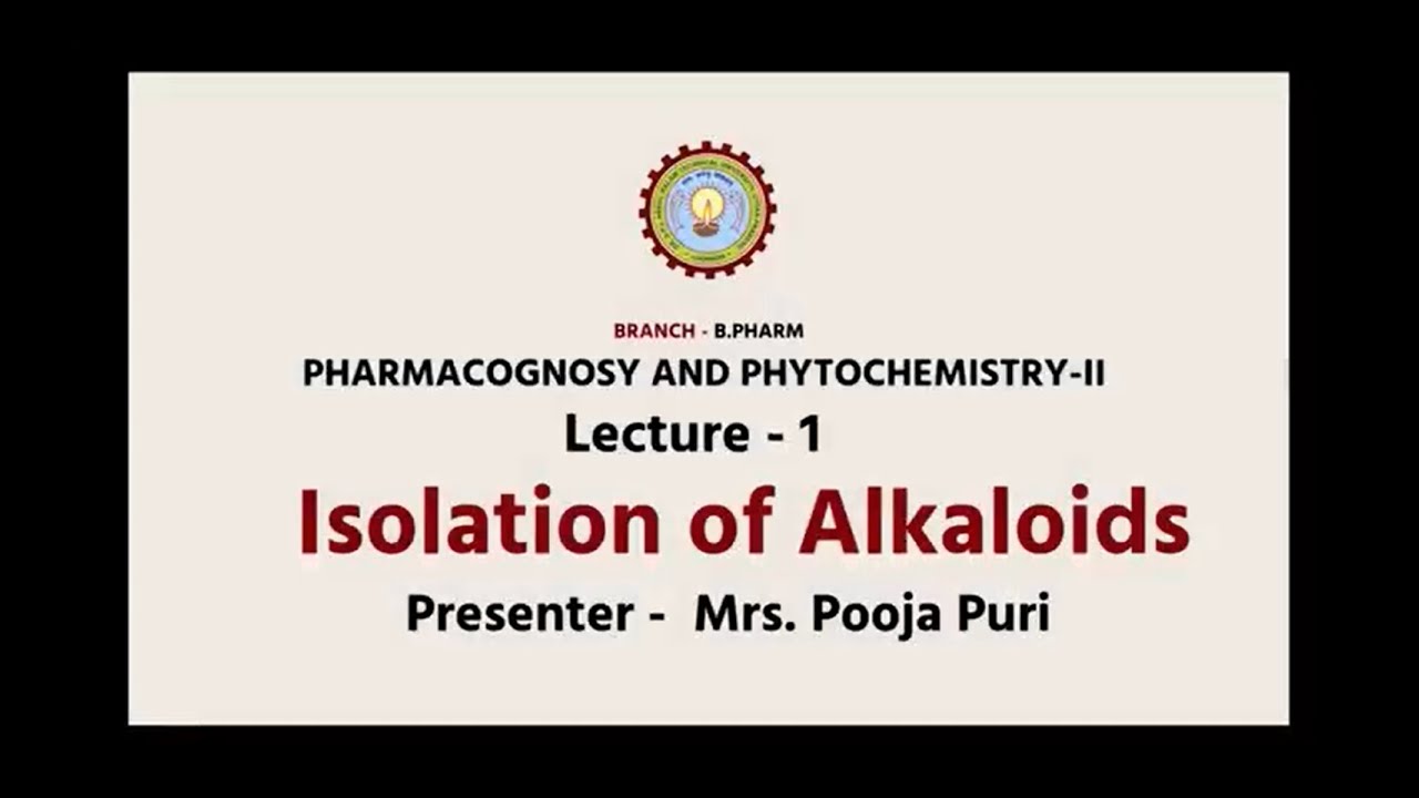 Pharmacognosy and Phytochemistry-II | Isolation of Alkaloids Part-1 | AKTU Digital Education