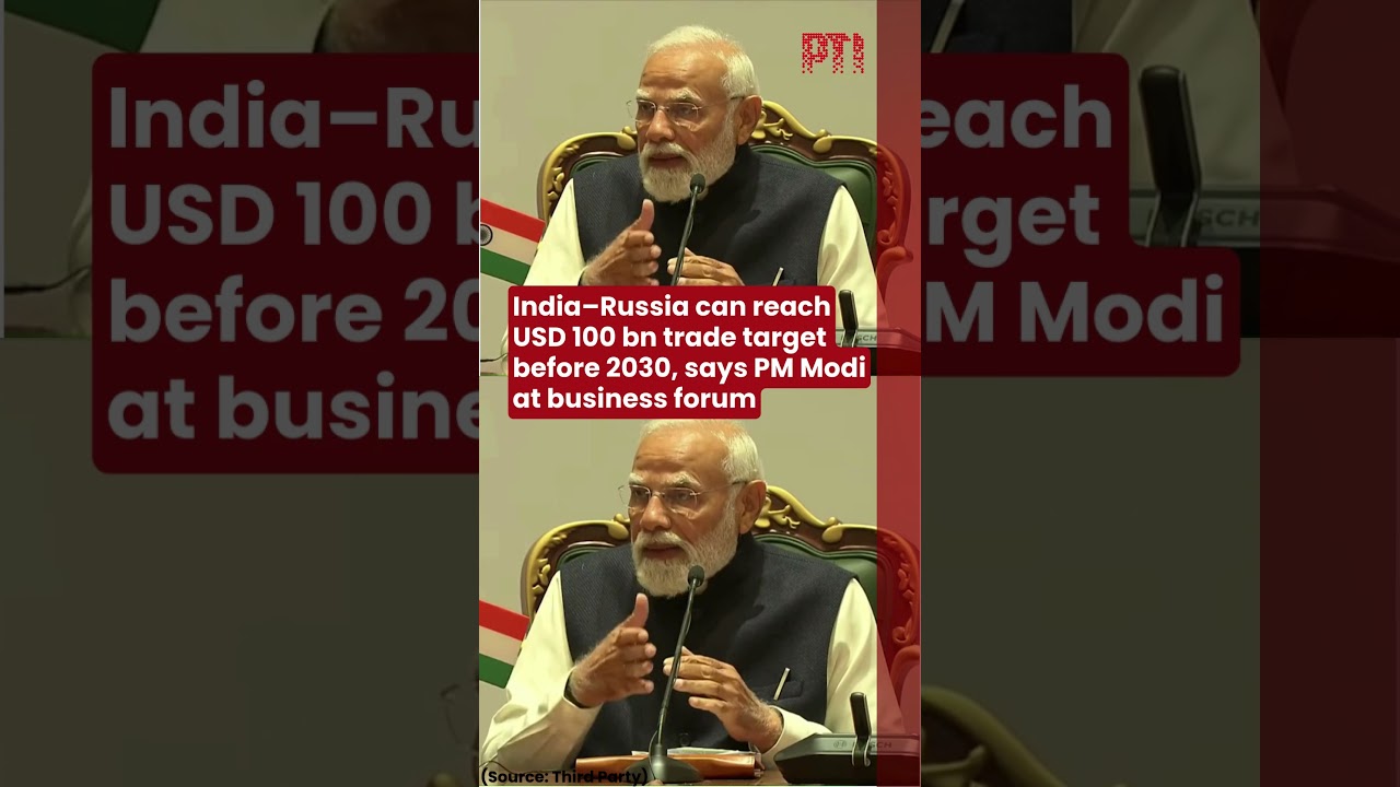 India&ndash;Russia can reach USD 100 bn trade target before 2030, says PM Modi at business forum