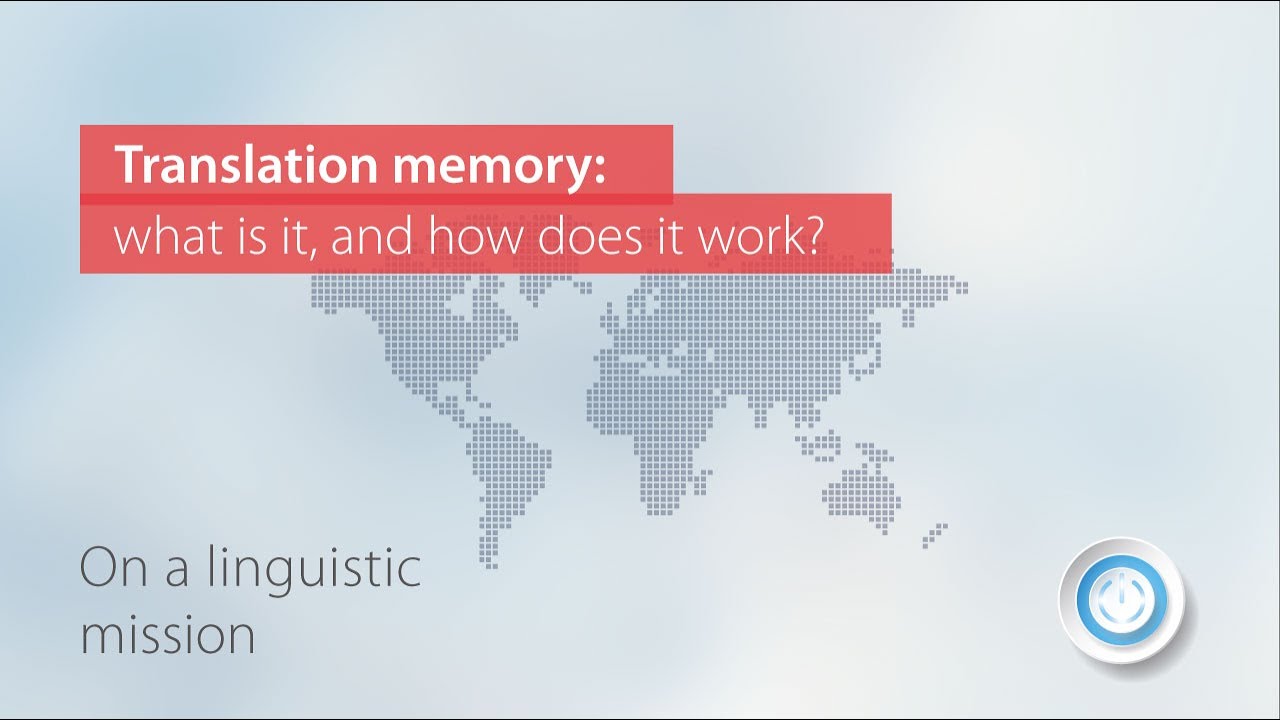 Translation memory: what is it, and how does it work?