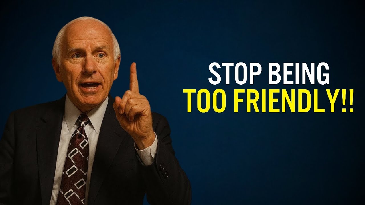 Stop Being Too Friendly | Jim Rohn Motivation
