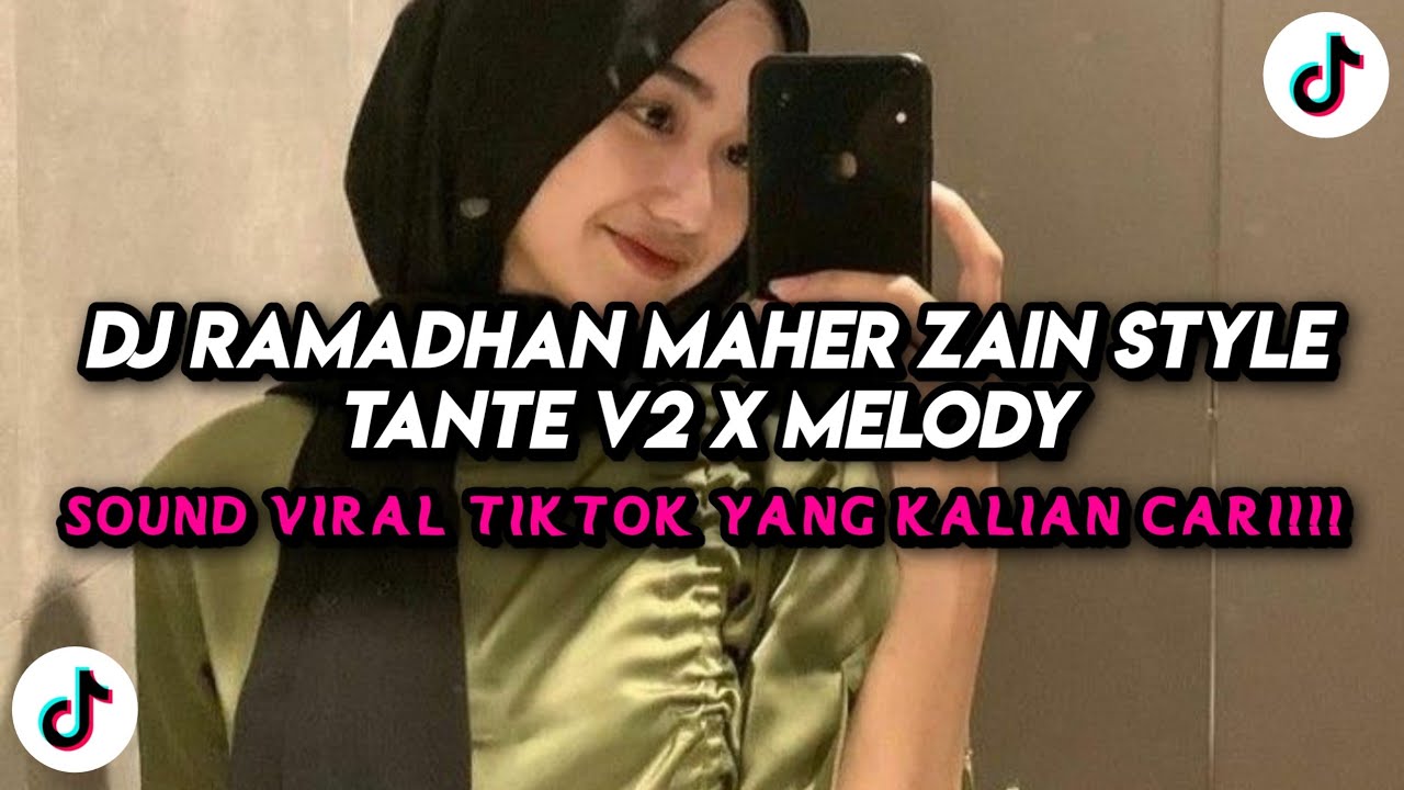 DJ RAMADHAN MAHER ZAIN STYLE TANTE V2 X MELODY KANE FULL SONG JEDAG JEDUG VIRAL TIKTOK TERBARU 2026