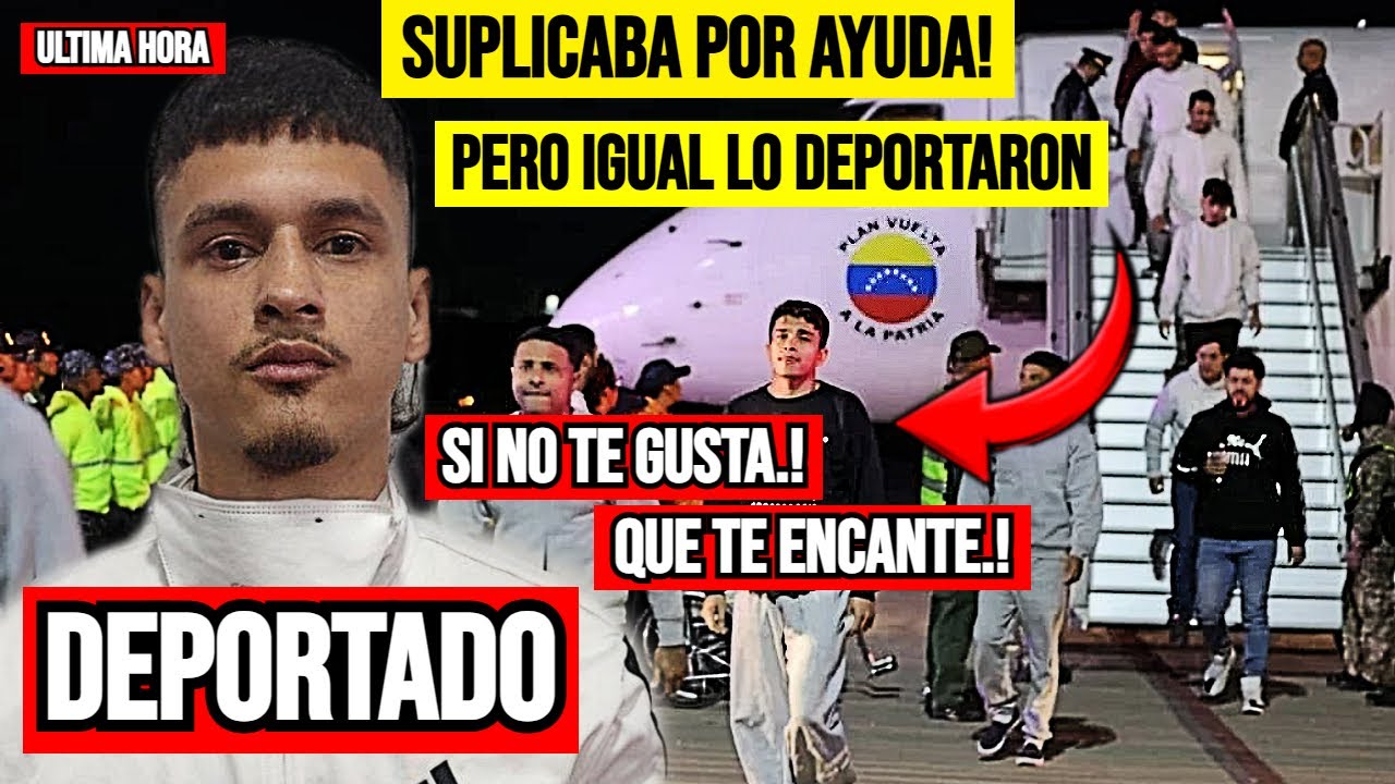 🚨🔥&iexcl;SUPLICABA por AYUDA pero igual FUE DEPORTADO! El VENEZOLANO m&aacute;s DESPRECIABLE de REDES SOCIALES