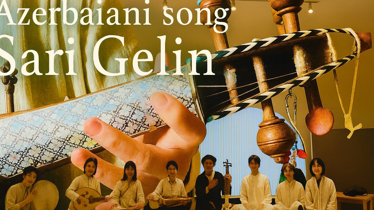 Sari Gelin – Azerbaijani Folk Song (Tokyo Sufi Ensemble)
