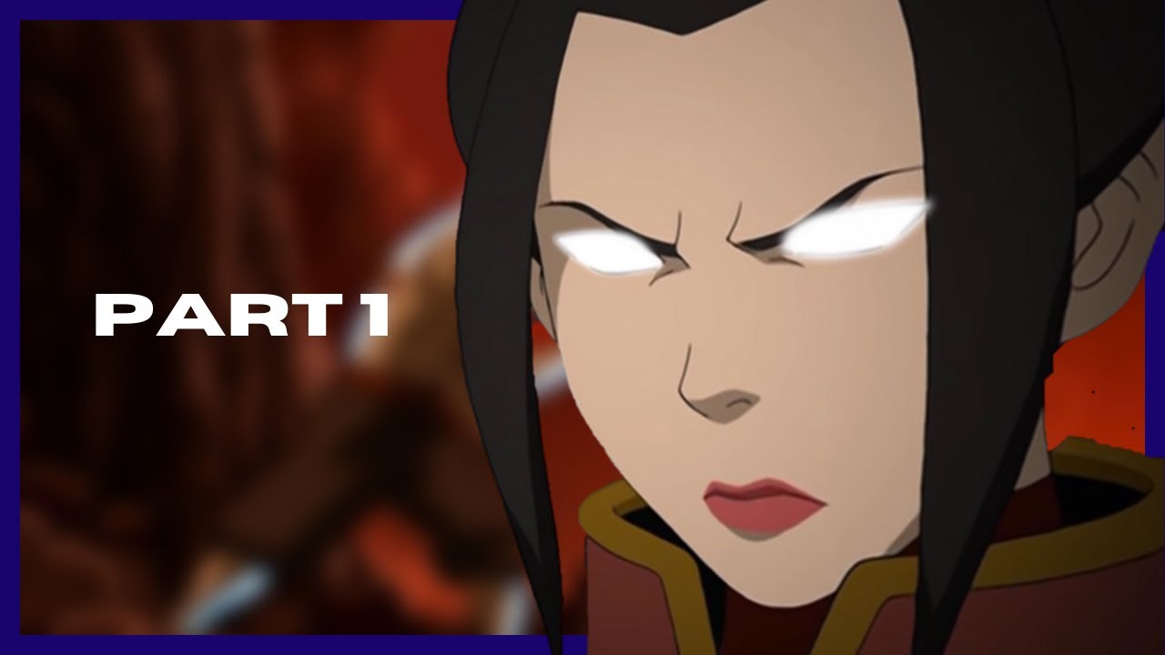 What if Azula was the Avatar? (THE MOVIE PT. 1)