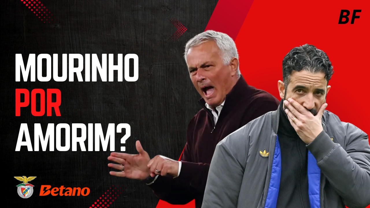 POSSÍVEL? AMORIM ENTRA SE MOURINHO SAIR DO BENFICA