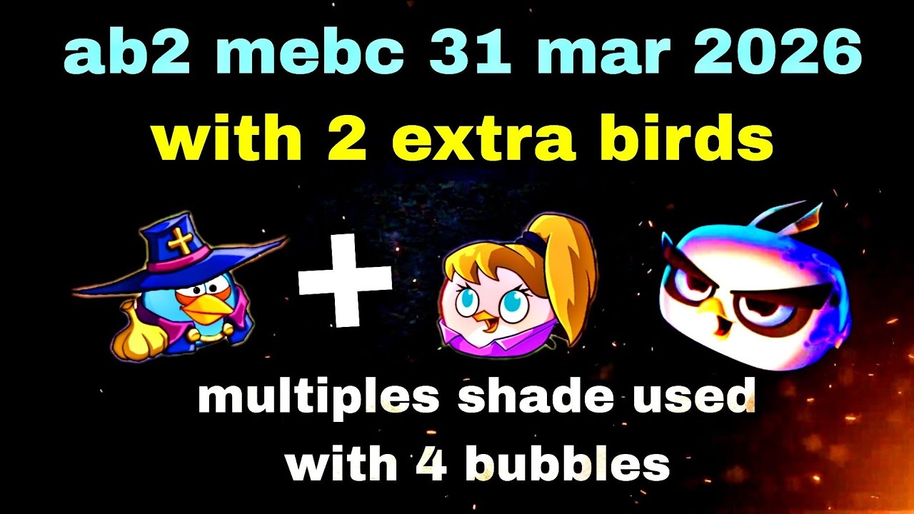 Angry birds 2 mebc 31 mar 2026 with 2 extra birds blues+stella #ab2 mebc today