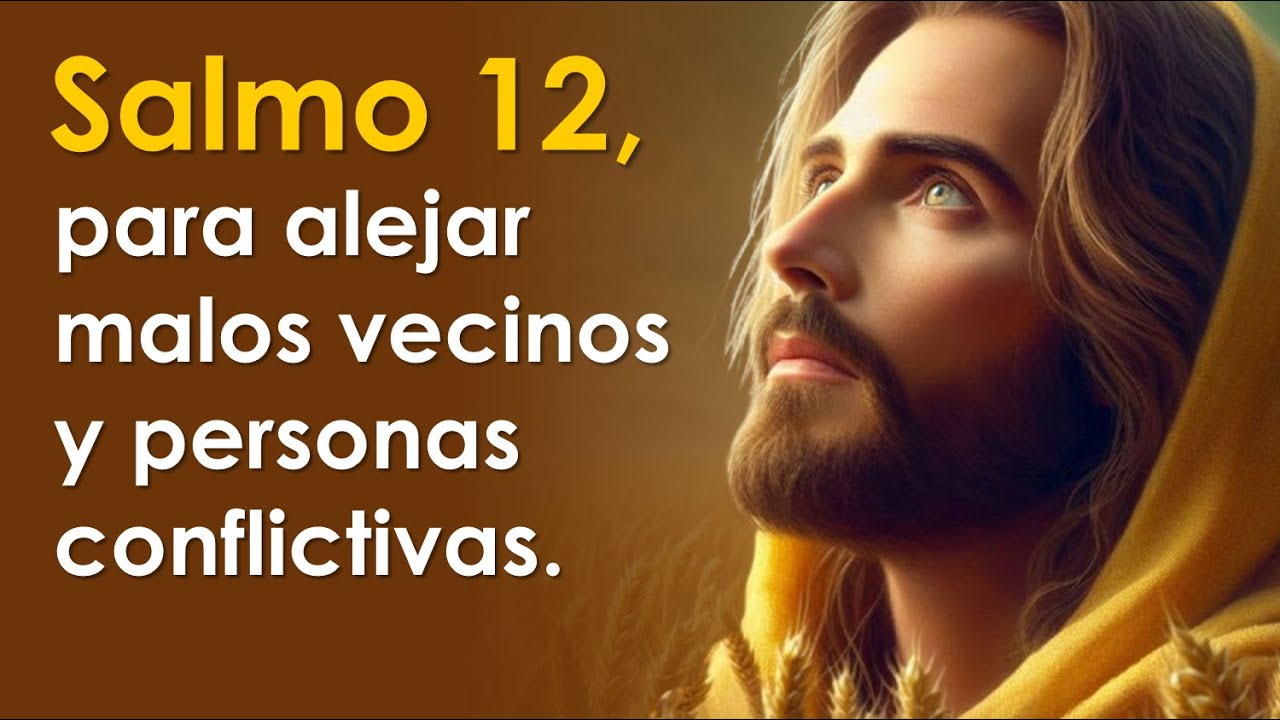 SALMO 12, el salmo para alejar malos vecinos y personas conflictivas | ORANDO CON LOS SALMOS 🙏